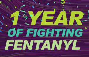 1 Year of Fighting fentanyl